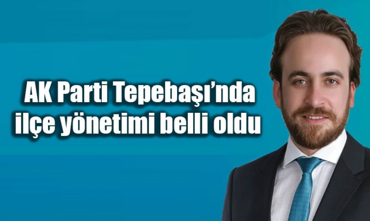 AK Parti Tepebaşı’nda ilçe yönetimi belli oldu