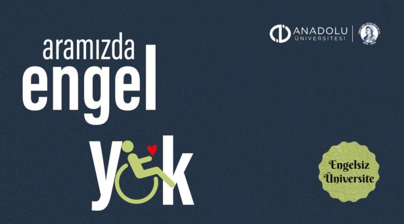 Anadolu Üniversitesi’nden engelli dostu üniversite modeli