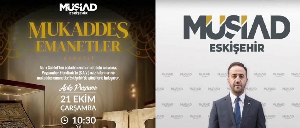 MÜSİAD Eskişehir, Mukaddes Emanetler ve Kâbe Örtüleri Sergisi’ni açıyor