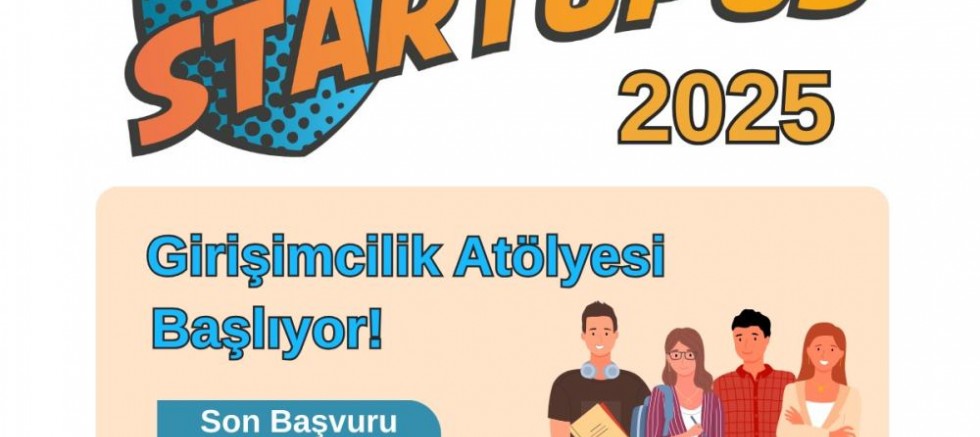 STARTUPUS Girişimcilik Atölyesi 2025 başvuruları başladı