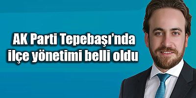 AK Parti Tepebaşı’nda ilçe yönetimi belli oldu