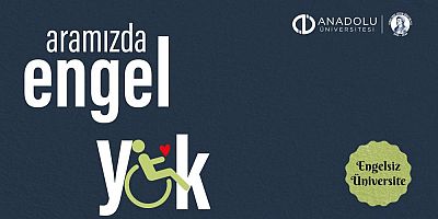 Anadolu Üniversitesi’nden engelli dostu üniversite modeli