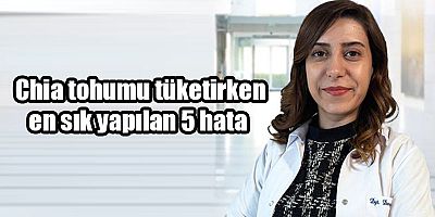 Chia tohumu tüketirken en sık yapılan 5 hata 