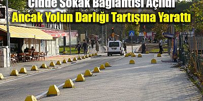 Cidde Sokak Bağlantısı Açıldı, Ancak Yolun Darlığı Tartışma Yarattı