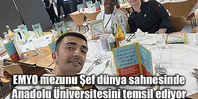 EMYO mezunu Şef dünya sahnesinde Anadolu Üniversitesini temsil ediyor