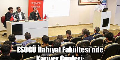 ESOGÜ İlahiyat Fakültesi’nde Kariyer Günleri: 