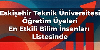 ESTÜ Öğretim Üyeleri En Etkili Bilim İnsanları Listesinde