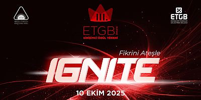 ETGB Zirvesi İçin Geri Sayım Başladı: “Ignite” Temasıyla Girişimcilik Ekosistemi Buluşmaya Hazırlanıyor