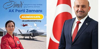 Gürhan Albayrak’tan Eskişehirlilere çağrı: Şimdi AK Parti zamanı!