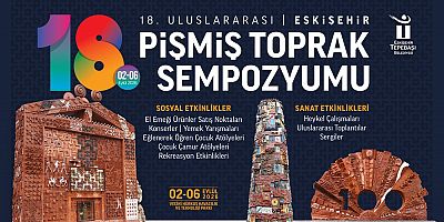 Pişmiş Toprak Sempozyumu kapılarını 18. kez açıyor!